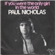 Paul Nicholas - If You Were The Only Girl In The World